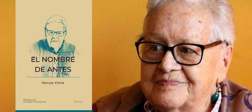 “El nombre de antes” y los 100 años de la poeta colombiana Maruja Vieira - Infobae Noticias